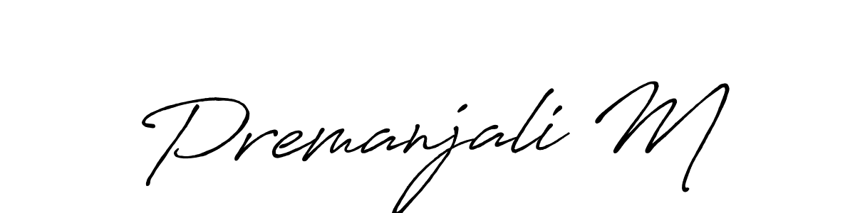 Make a beautiful signature design for name Premanjali M. With this signature (Antro_Vectra_Bolder) style, you can create a handwritten signature for free. Premanjali M signature style 7 images and pictures png