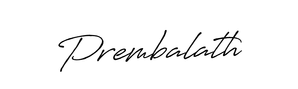 Also You can easily find your signature by using the search form. We will create Prembalath name handwritten signature images for you free of cost using Antro_Vectra_Bolder sign style. Prembalath signature style 7 images and pictures png