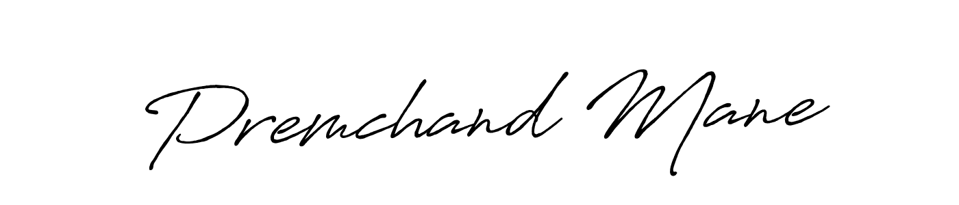 Once you've used our free online signature maker to create your best signature Antro_Vectra_Bolder style, it's time to enjoy all of the benefits that Premchand Mane name signing documents. Premchand Mane signature style 7 images and pictures png