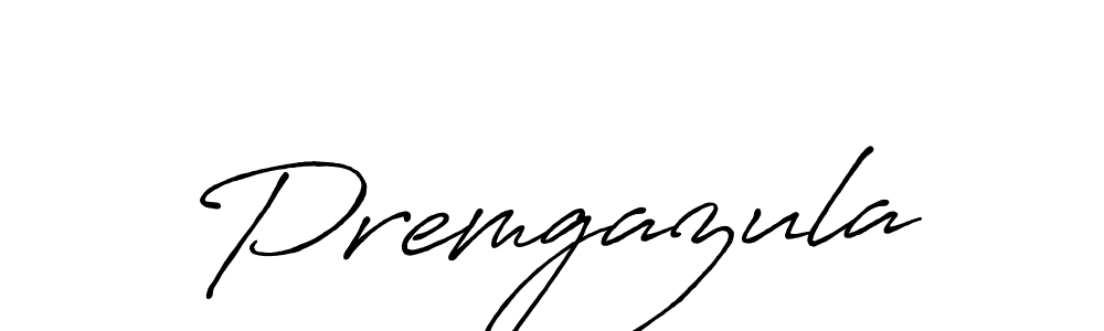 Create a beautiful signature design for name Premgazula. With this signature (Antro_Vectra_Bolder) fonts, you can make a handwritten signature for free. Premgazula signature style 7 images and pictures png