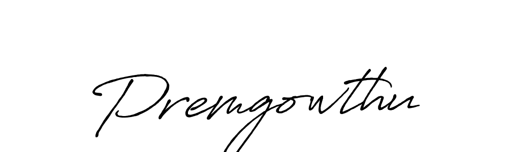 if you are searching for the best signature style for your name Premgowthu. so please give up your signature search. here we have designed multiple signature styles  using Antro_Vectra_Bolder. Premgowthu signature style 7 images and pictures png