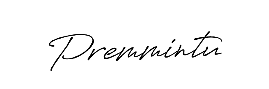 How to make Premmintu signature? Antro_Vectra_Bolder is a professional autograph style. Create handwritten signature for Premmintu name. Premmintu signature style 7 images and pictures png