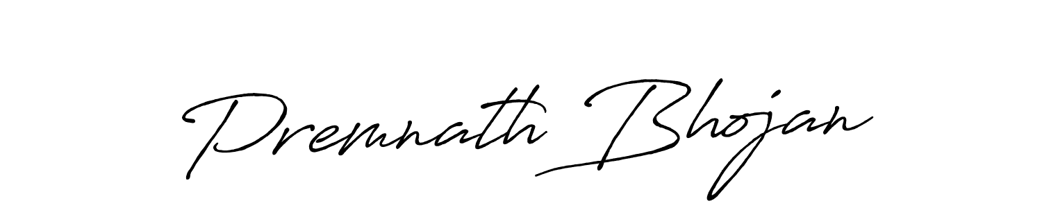 Make a short Premnath Bhojan signature style. Manage your documents anywhere anytime using Antro_Vectra_Bolder. Create and add eSignatures, submit forms, share and send files easily. Premnath Bhojan signature style 7 images and pictures png