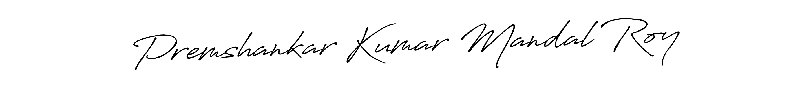 Also we have Premshankar Kumar Mandal Roy name is the best signature style. Create professional handwritten signature collection using Antro_Vectra_Bolder autograph style. Premshankar Kumar Mandal Roy signature style 7 images and pictures png