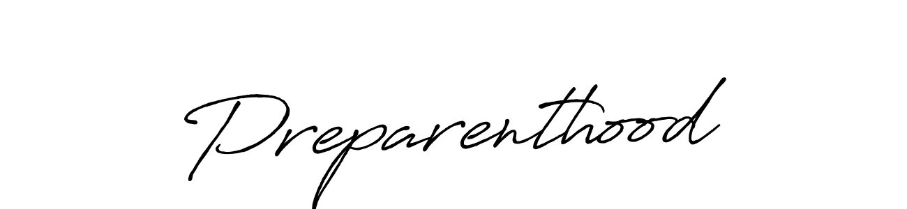 Preparenthood stylish signature style. Best Handwritten Sign (Antro_Vectra_Bolder) for my name. Handwritten Signature Collection Ideas for my name Preparenthood. Preparenthood signature style 7 images and pictures png
