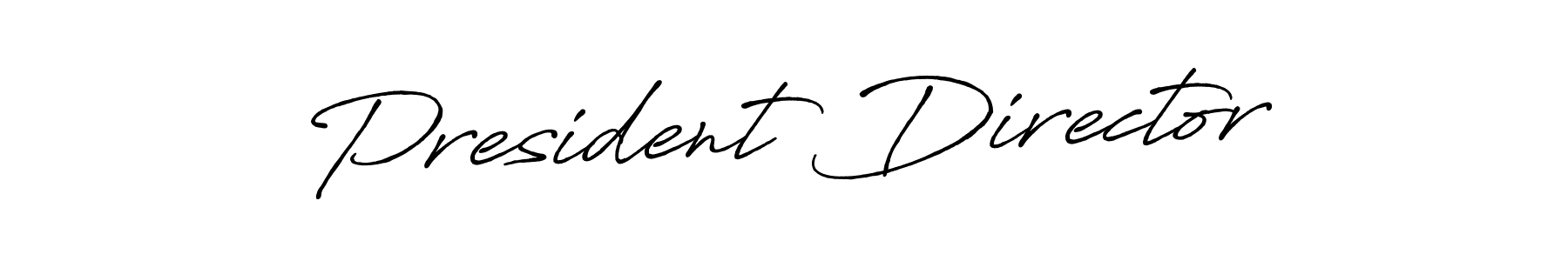 Design your own signature with our free online signature maker. With this signature software, you can create a handwritten (Antro_Vectra_Bolder) signature for name President Director. President Director signature style 7 images and pictures png