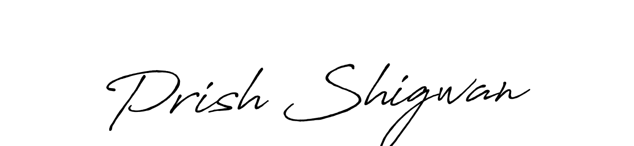 Make a beautiful signature design for name Prish Shigwan. With this signature (Antro_Vectra_Bolder) style, you can create a handwritten signature for free. Prish Shigwan signature style 7 images and pictures png