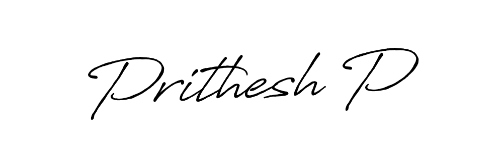 Make a beautiful signature design for name Prithesh P. With this signature (Antro_Vectra_Bolder) style, you can create a handwritten signature for free. Prithesh P signature style 7 images and pictures png