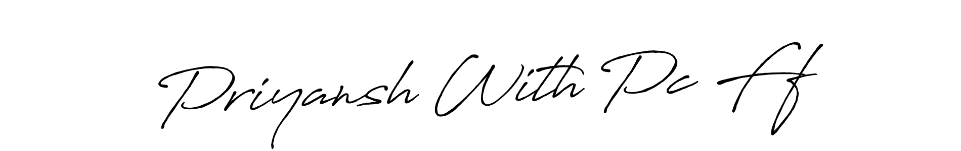 Once you've used our free online signature maker to create your best signature Antro_Vectra_Bolder style, it's time to enjoy all of the benefits that Priyansh With Pc Ff name signing documents. Priyansh With Pc Ff signature style 7 images and pictures png