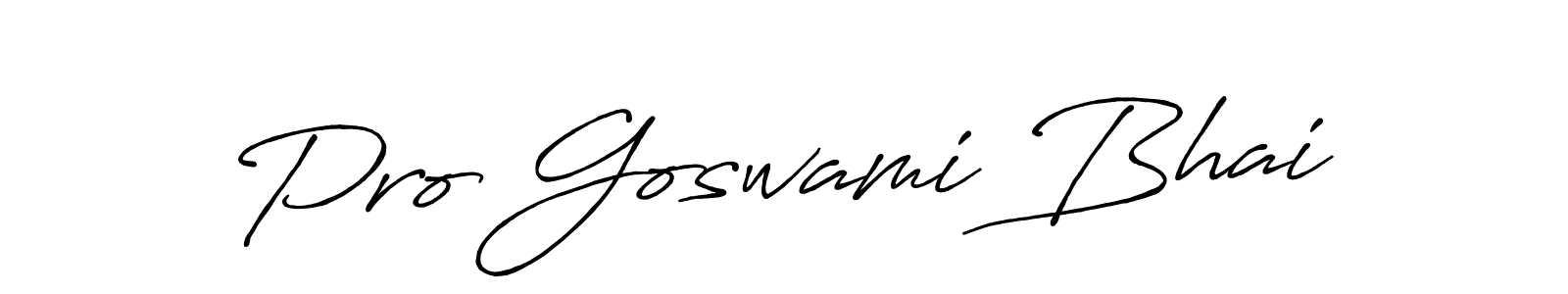 Also You can easily find your signature by using the search form. We will create Pro Goswami Bhai name handwritten signature images for you free of cost using Antro_Vectra_Bolder sign style. Pro Goswami Bhai signature style 7 images and pictures png