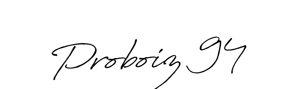 Use a signature maker to create a handwritten signature online. With this signature software, you can design (Antro_Vectra_Bolder) your own signature for name Proboiz 94. Proboiz 94 signature style 7 images and pictures png