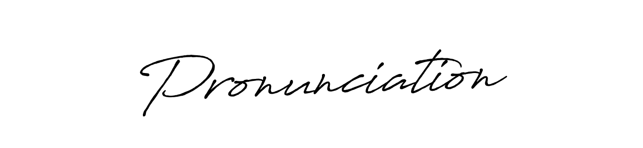How to make Pronunciation signature? Antro_Vectra_Bolder is a professional autograph style. Create handwritten signature for Pronunciation name. Pronunciation signature style 7 images and pictures png