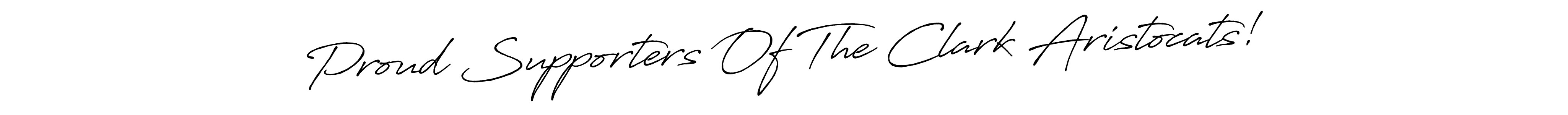 Design your own signature with our free online signature maker. With this signature software, you can create a handwritten (Antro_Vectra_Bolder) signature for name Proud Supporters Of The Clark Aristocats!. Proud Supporters Of The Clark Aristocats! signature style 7 images and pictures png