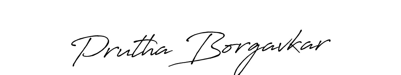 You should practise on your own different ways (Antro_Vectra_Bolder) to write your name (Prutha Borgavkar) in signature. don't let someone else do it for you. Prutha Borgavkar signature style 7 images and pictures png