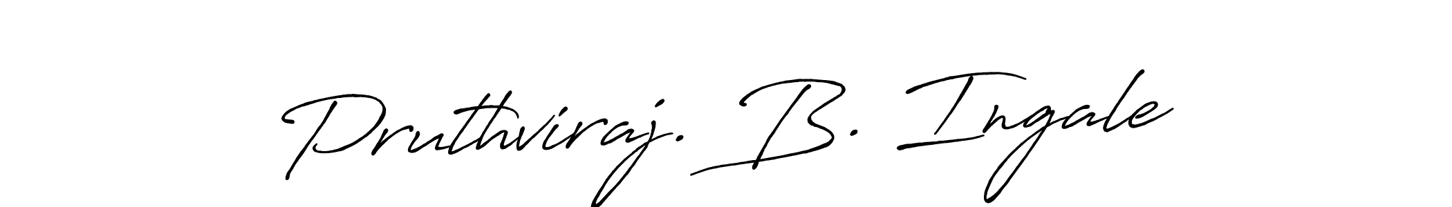 Create a beautiful signature design for name Pruthviraj. B. Ingale. With this signature (Antro_Vectra_Bolder) fonts, you can make a handwritten signature for free. Pruthviraj. B. Ingale signature style 7 images and pictures png
