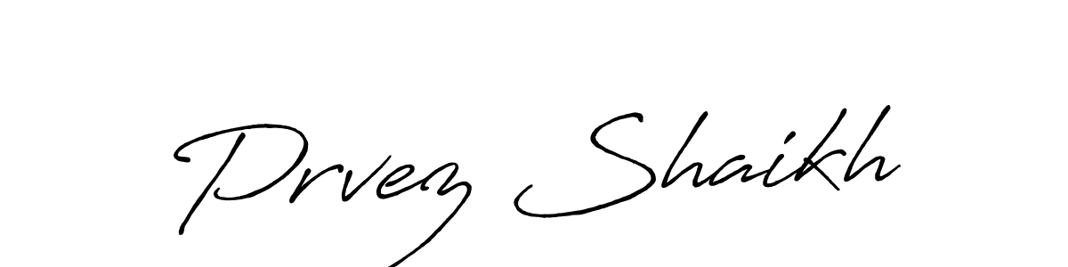 Make a beautiful signature design for name Prvez Shaikh. With this signature (Antro_Vectra_Bolder) style, you can create a handwritten signature for free. Prvez Shaikh signature style 7 images and pictures png