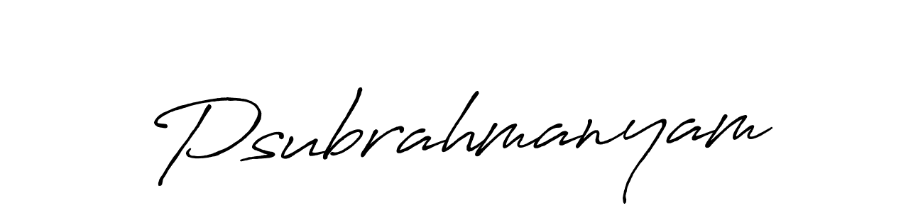 You should practise on your own different ways (Antro_Vectra_Bolder) to write your name (Psubrahmanyam) in signature. don't let someone else do it for you. Psubrahmanyam signature style 7 images and pictures png