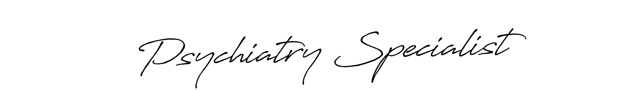 Use a signature maker to create a handwritten signature online. With this signature software, you can design (Antro_Vectra_Bolder) your own signature for name Psychiatry Specialist. Psychiatry Specialist signature style 7 images and pictures png