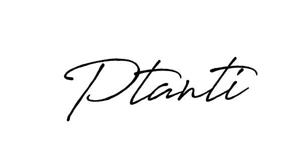 Make a beautiful signature design for name Ptanti. With this signature (Antro_Vectra_Bolder) style, you can create a handwritten signature for free. Ptanti signature style 7 images and pictures png