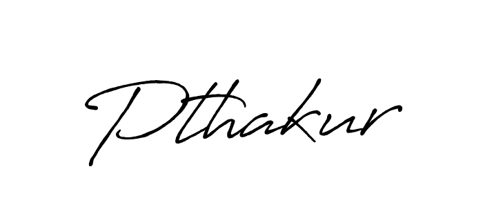 Create a beautiful signature design for name Pthakur. With this signature (Antro_Vectra_Bolder) fonts, you can make a handwritten signature for free. Pthakur signature style 7 images and pictures png