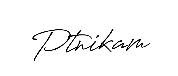 Create a beautiful signature design for name Ptnikam. With this signature (Antro_Vectra_Bolder) fonts, you can make a handwritten signature for free. Ptnikam signature style 7 images and pictures png