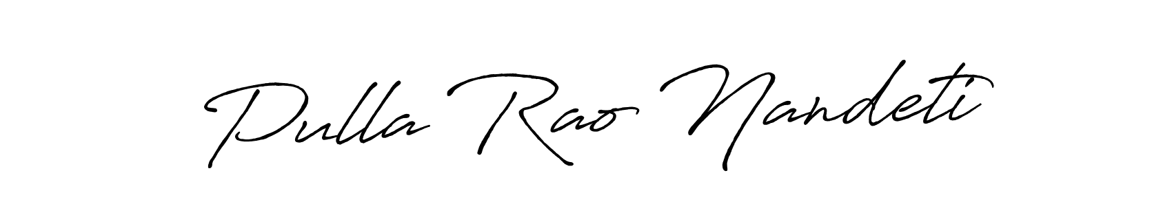 You should practise on your own different ways (Antro_Vectra_Bolder) to write your name (Pulla Rao Nandeti) in signature. don't let someone else do it for you. Pulla Rao Nandeti signature style 7 images and pictures png
