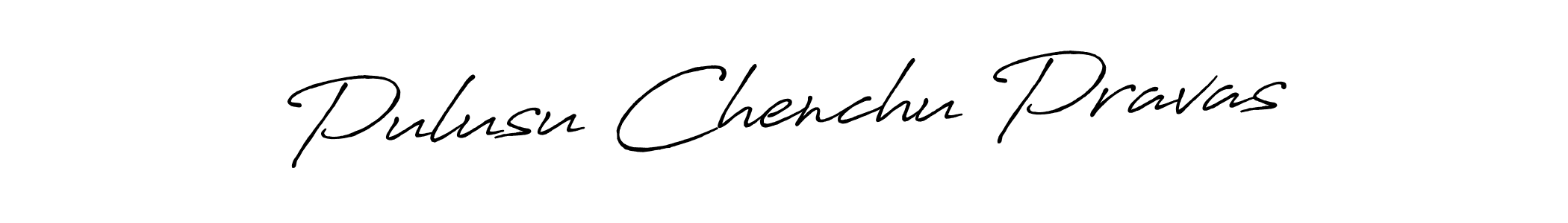 Make a short Pulusu Chenchu Pravas signature style. Manage your documents anywhere anytime using Antro_Vectra_Bolder. Create and add eSignatures, submit forms, share and send files easily. Pulusu Chenchu Pravas signature style 7 images and pictures png