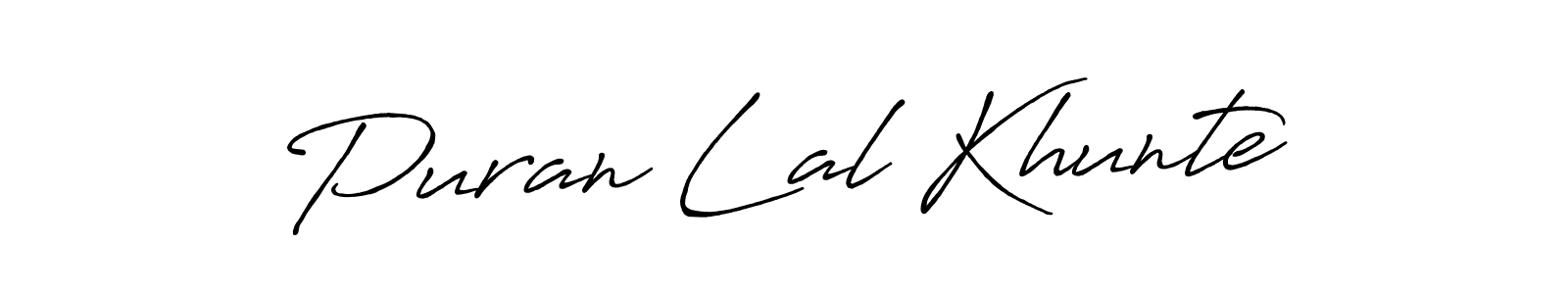 You should practise on your own different ways (Antro_Vectra_Bolder) to write your name (Puran Lal Khunte) in signature. don't let someone else do it for you. Puran Lal Khunte signature style 7 images and pictures png
