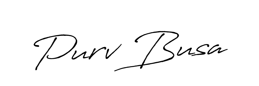 Create a beautiful signature design for name Purv Busa. With this signature (Antro_Vectra_Bolder) fonts, you can make a handwritten signature for free. Purv Busa signature style 7 images and pictures png