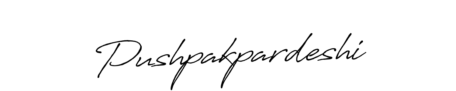 Pushpakpardeshi stylish signature style. Best Handwritten Sign (Antro_Vectra_Bolder) for my name. Handwritten Signature Collection Ideas for my name Pushpakpardeshi. Pushpakpardeshi signature style 7 images and pictures png