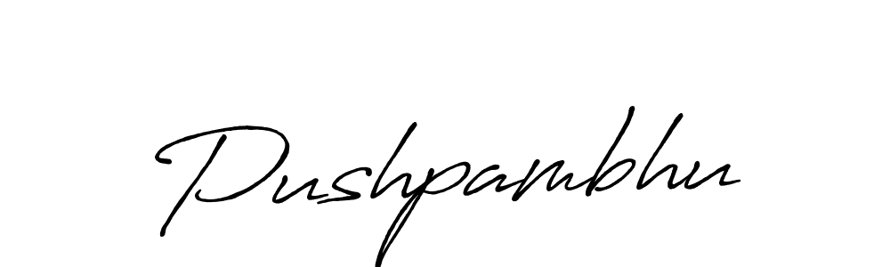 It looks lik you need a new signature style for name Pushpambhu. Design unique handwritten (Antro_Vectra_Bolder) signature with our free signature maker in just a few clicks. Pushpambhu signature style 7 images and pictures png