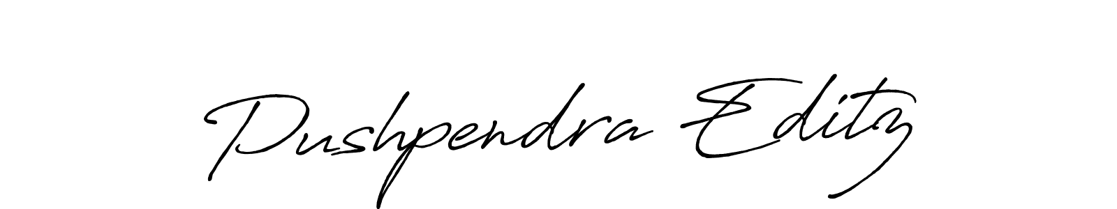 Also we have Pushpendra Editz name is the best signature style. Create professional handwritten signature collection using Antro_Vectra_Bolder autograph style. Pushpendra Editz signature style 7 images and pictures png