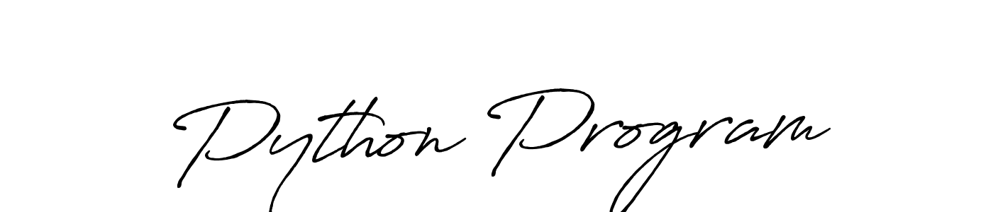 Antro_Vectra_Bolder is a professional signature style that is perfect for those who want to add a touch of class to their signature. It is also a great choice for those who want to make their signature more unique. Get Python Program name to fancy signature for free. Python Program signature style 7 images and pictures png