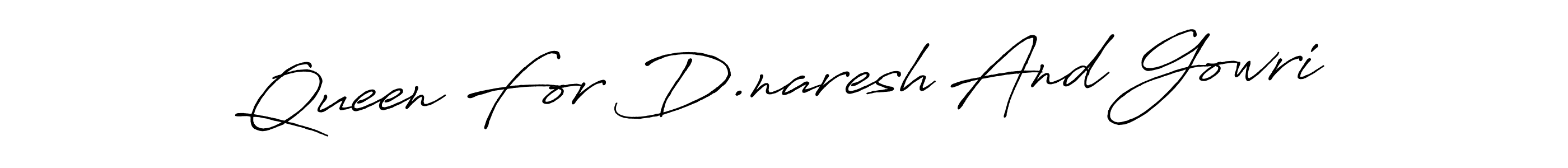 How to make Queen For D.naresh And Gowri name signature. Use Antro_Vectra_Bolder style for creating short signs online. This is the latest handwritten sign. Queen For D.naresh And Gowri signature style 7 images and pictures png