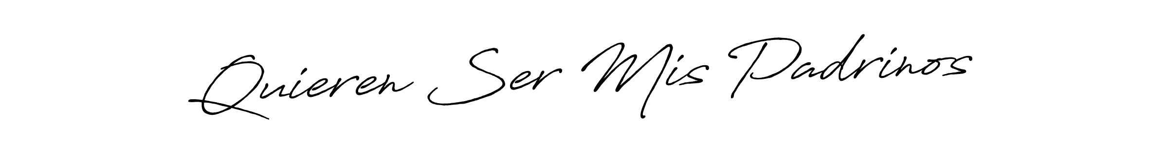 The best way (Antro_Vectra_Bolder) to make a short signature is to pick only two or three words in your name. The name Quieren Ser Mis Padrinos include a total of six letters. For converting this name. Quieren Ser Mis Padrinos signature style 7 images and pictures png