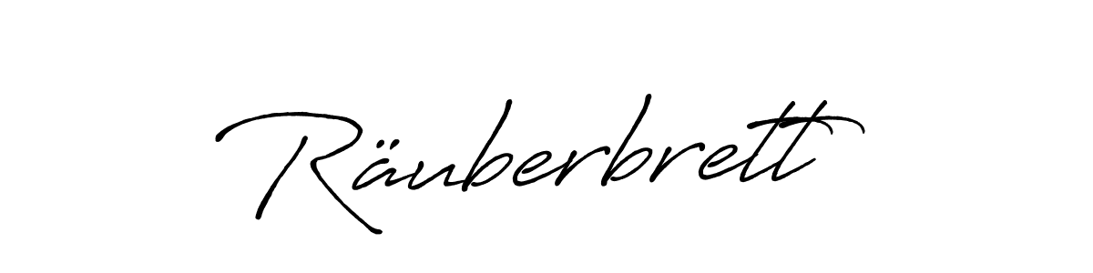 You should practise on your own different ways (Antro_Vectra_Bolder) to write your name (Räuberbrett) in signature. don't let someone else do it for you. Räuberbrett signature style 7 images and pictures png