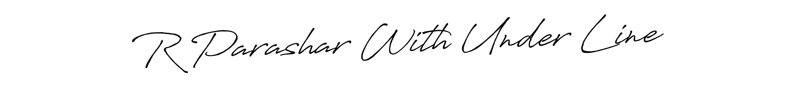 R Parashar With Under Line stylish signature style. Best Handwritten Sign (Antro_Vectra_Bolder) for my name. Handwritten Signature Collection Ideas for my name R Parashar With Under Line. R Parashar With Under Line signature style 7 images and pictures png
