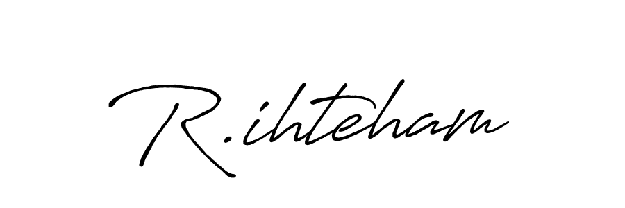 Check out images of Autograph of R.ihteham name. Actor R.ihteham Signature Style. Antro_Vectra_Bolder is a professional sign style online. R.ihteham signature style 7 images and pictures png