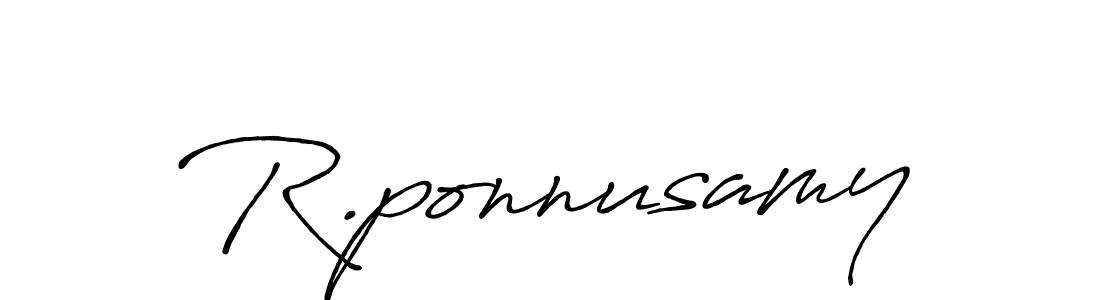 Design your own signature with our free online signature maker. With this signature software, you can create a handwritten (Antro_Vectra_Bolder) signature for name R.ponnusamy. R.ponnusamy signature style 7 images and pictures png