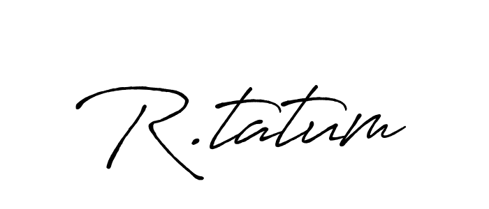 Design your own signature with our free online signature maker. With this signature software, you can create a handwritten (Antro_Vectra_Bolder) signature for name R.tatum. R.tatum signature style 7 images and pictures png