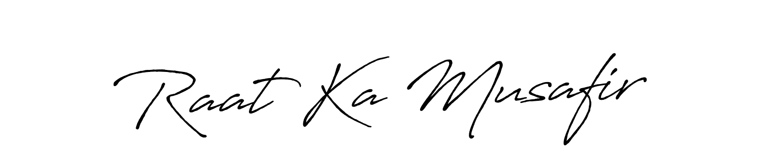 Design your own signature with our free online signature maker. With this signature software, you can create a handwritten (Antro_Vectra_Bolder) signature for name Raat Ka Musafir. Raat Ka Musafir signature style 7 images and pictures png