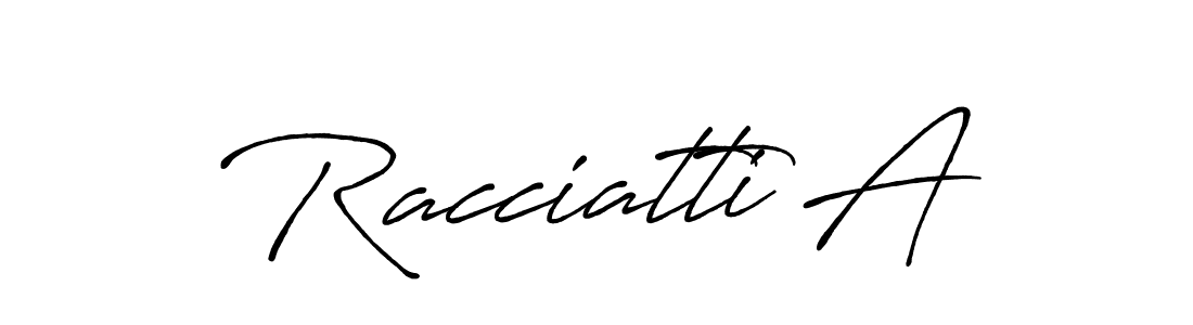 You should practise on your own different ways (Antro_Vectra_Bolder) to write your name (Racciatti A) in signature. don't let someone else do it for you. Racciatti A signature style 7 images and pictures png