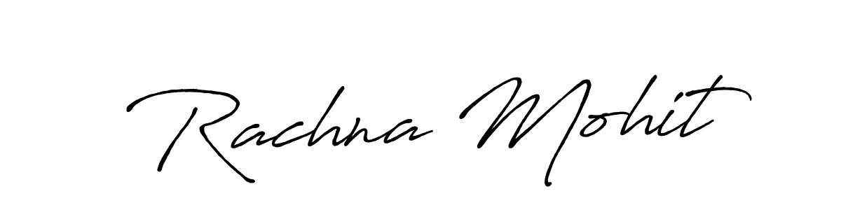 You should practise on your own different ways (Antro_Vectra_Bolder) to write your name (Rachna Mohit) in signature. don't let someone else do it for you. Rachna Mohit signature style 7 images and pictures png