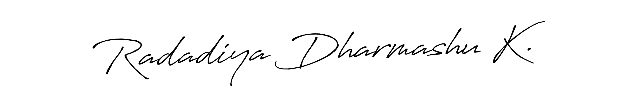 The best way (Antro_Vectra_Bolder) to make a short signature is to pick only two or three words in your name. The name Radadiya Dharmashu K. include a total of six letters. For converting this name. Radadiya Dharmashu K. signature style 7 images and pictures png