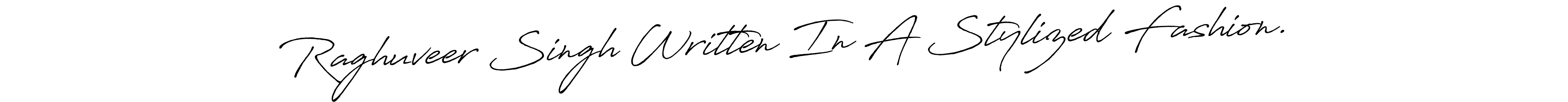 You should practise on your own different ways (Antro_Vectra_Bolder) to write your name (Raghuveer Singh Written In A Stylized Fashion.) in signature. don't let someone else do it for you. Raghuveer Singh Written In A Stylized Fashion. signature style 7 images and pictures png