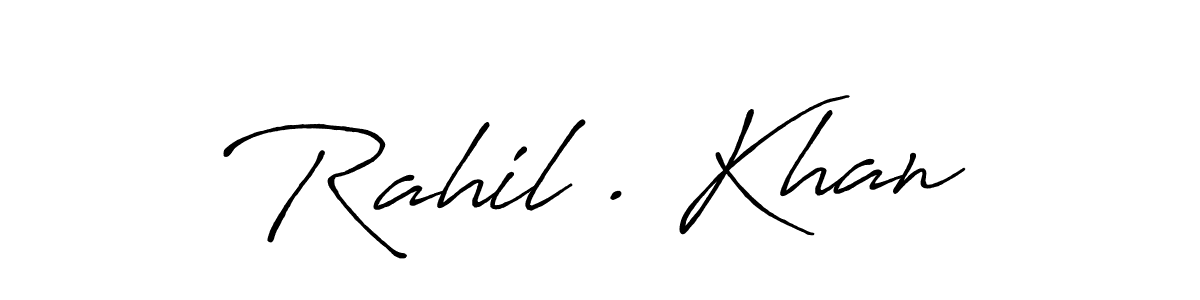 Make a beautiful signature design for name Rahil . Khan. Use this online signature maker to create a handwritten signature for free. Rahil . Khan signature style 7 images and pictures png