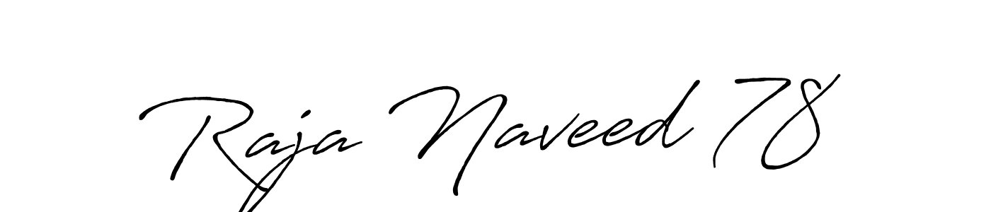 Also we have Raja Naveed 78 name is the best signature style. Create professional handwritten signature collection using Antro_Vectra_Bolder autograph style. Raja Naveed 78 signature style 7 images and pictures png