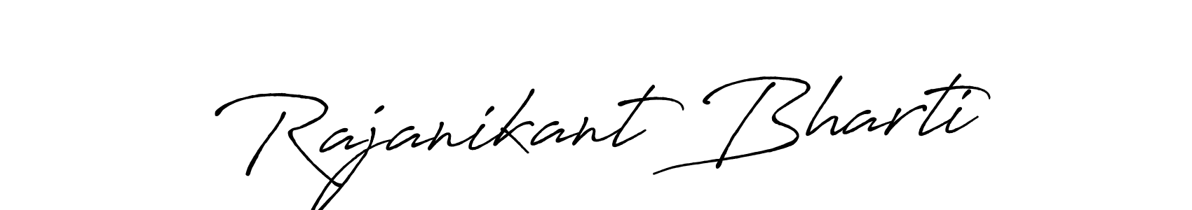 Make a short Rajanikant Bharti signature style. Manage your documents anywhere anytime using Antro_Vectra_Bolder. Create and add eSignatures, submit forms, share and send files easily. Rajanikant Bharti signature style 7 images and pictures png