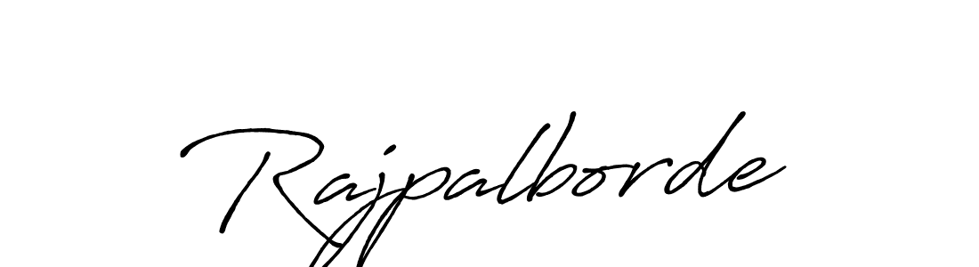 Make a short Rajpalborde signature style. Manage your documents anywhere anytime using Antro_Vectra_Bolder. Create and add eSignatures, submit forms, share and send files easily. Rajpalborde signature style 7 images and pictures png