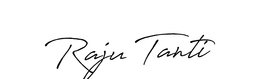 You should practise on your own different ways (Antro_Vectra_Bolder) to write your name (Raju Tanti) in signature. don't let someone else do it for you. Raju Tanti signature style 7 images and pictures png
